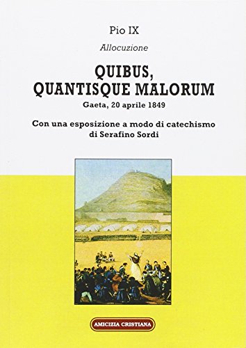 Imagen de archivo de Quibus, quantisque malorum. Con una esposizione a modo di catechismo di Serafino Sordi a la venta por libreriauniversitaria.it