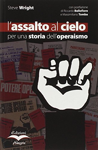 9788889772218: L'assalto al cielo. Per una storia dell'operaismo