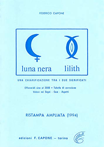 Stock image for Luna nera-Lilith. Una chiarificazione fra i due significati for sale by libreriauniversitaria.it