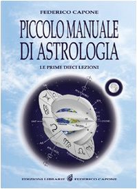 Stock image for Piccolo manuale di astrologia. Le prime dieci lezioni for sale by libreriauniversitaria.it