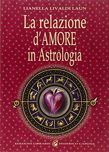 Stock image for La relazione d'amore in astrologia for sale by libreriauniversitaria.it