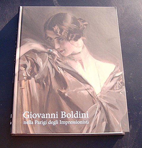 Beispielbild fr Giovanni Boldini nella Parigi degli impressionisti. Ediz. illustrata zum Verkauf von Signedbookman
