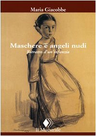 Imagen de archivo de Maschere e angeli nudi a la venta por libreriauniversitaria.it