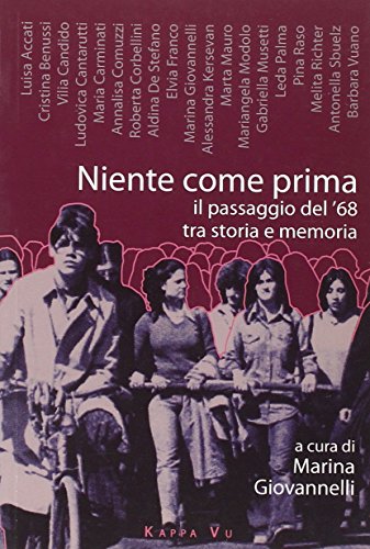 Imagen de archivo de Niente come prima. Il passaggio del '68 tra storia e memoria a la venta por libreriauniversitaria.it