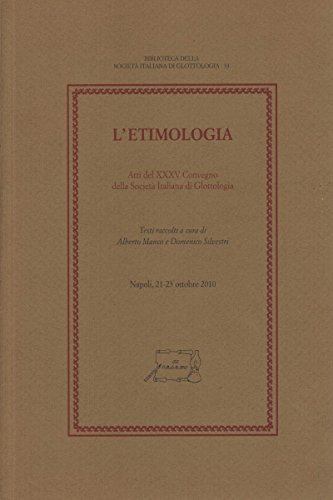 Imagen de archivo de L'Etimologia. Atti del XXXV Convegno della Societ Italiana di Glottologia a la venta por Hackenberg Booksellers ABAA