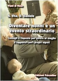 9788889845349: Diventare nonni  un evento straordinario. Consigli e risposte per vivere al meglio il rapporto con i propri nipoti (Punti di vista)