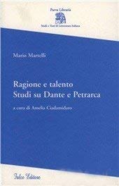 9788889848784: Ragione e talento. Studi su Dante e Petrarca (Parva libraria. Studi e testi lett. ital.)