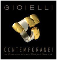 9788889854273: Gioielli contemporanei dal Museum of Arts and Design di New York. Ediz. illustrata