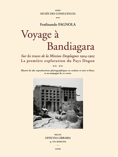 9788889854433: Voyage à Bandiagara: Sur les traces de la mission Desplagnes, 1904-1905. La première exploration du Pays Dogon
