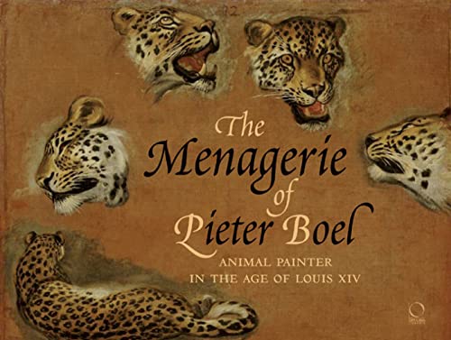 Beispielbild fr The Menagerie of Pieter Boel: Animal Painter in the Age of Louis XIV zum Verkauf von Books From California