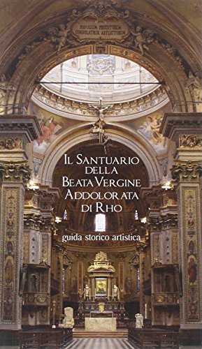 Beispielbild fr Il Santuario della Beata Vergine Addolorata di Rho. Guida storico artistica zum Verkauf von medimops