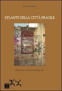 Beispielbild fr Atlante della citt fragile zum Verkauf von medimops