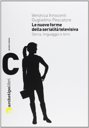 Beispielbild fr Le nuove forme della serialit televisiva. Storia, linguaggio e temi zum Verkauf von WorldofBooks