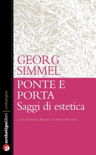 Ponte e porta. Saggi di estetica (Italian Edition) (9788889891797) by Simmel, Georg
