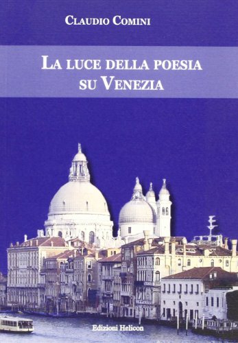 Imagen de archivo de La luce della poesia su Venezia a la venta por libreriauniversitaria.it