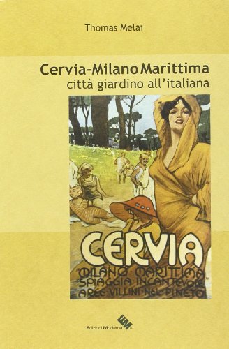 Beispielbild fr Cervia - Milano Marittima. Citt giardino all'italiana (ita) zum Verkauf von Brook Bookstore