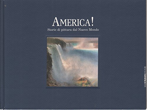 Stock image for America! Storie di pittura dal Nuovo Mondo for sale by Mullen Books, ABAA