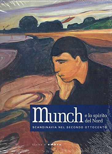 Munch e lo Spirito del Nord. Scandinavia nel Secondo Ottocento (9788889902479) by Goldin, Marco; Edvard Munch