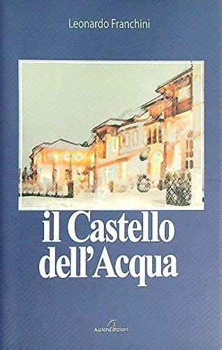 9788889907405: Il castello dell'acqua