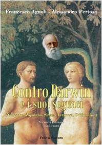Stock image for Contro Darwin e i suoi seguaci (Nietzsche, Zapatero, Singer, Veronesi, Odifreddi.) for sale by medimops