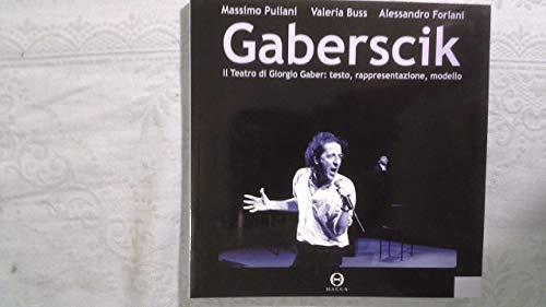 9788889920305: Gaberscik. Il teatro di Giorgio Gaber: testo, rappresentazione, modello. Con DVD
