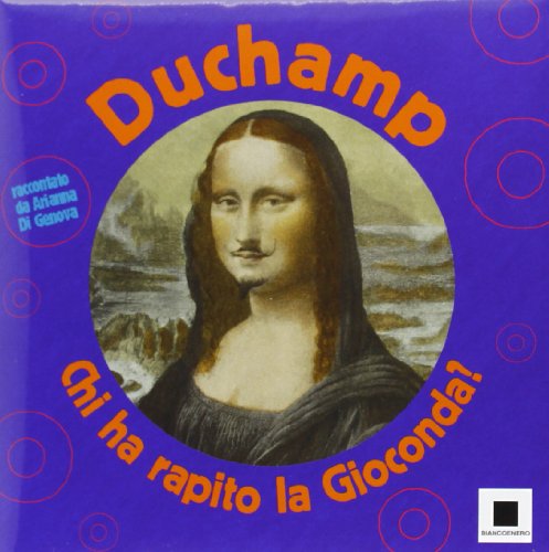 9788889921050: Duchamp. Chi ha rapito la Gioconda. Ediz. illustrata