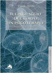Stock image for Il linguaggio del corpo in psicoterapia. Glossario di psicosomatica (Psicoterapia e cultura) for sale by medimops