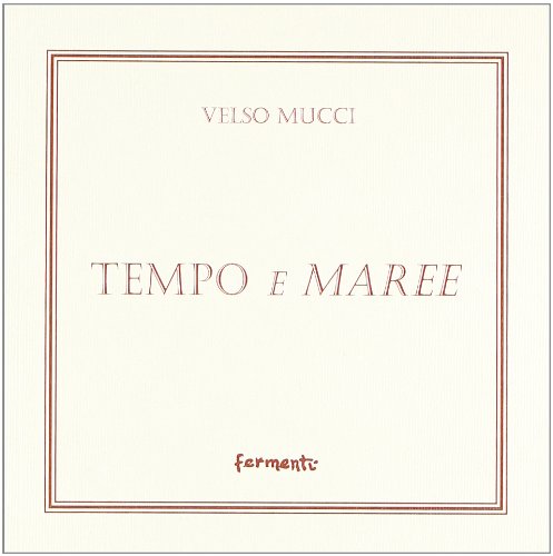 9788889934944: Tempo e maree. Poesie scelte (1930-1964) (Nuovi Fermenti. Classici italiani)