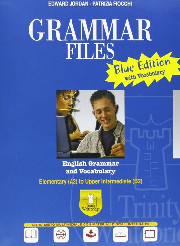 Stock image for Grammar files. Ediz. blu. Con espansione online. Per le Scuole superiori for sale by medimops