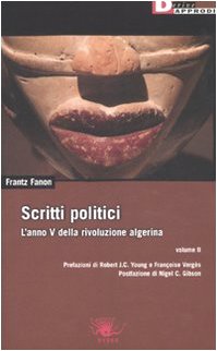 Scritti politici. L'anno V della rivoluzione algerina vol. 2 (9788889969342) by Frantz Fanon
