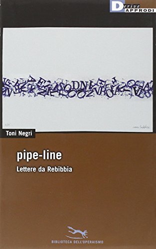 Pipe-line. Lettere da Rebibbia (9788889969694) by Negri, Antonio