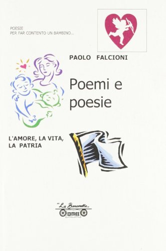 9788889971130: Poemi e poesie. L'amore, la vita, la patria (Poesia)