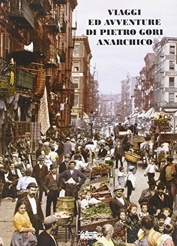 9788889971963: Viaggi ed avventure di Pietro Gori anarchico. Con DVD (Cataloghi)