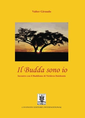 9788889986783: Il budda sono io. Incontro con il buddismo di Nichiren Daishonin (Italian Edition)