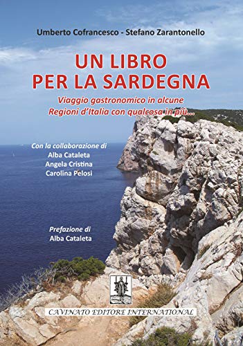 Beispielbild fr Un libro per la Sardegna. Viaggio gastronomico in alcune regioni d'Italia con qualcosa in pi. zum Verkauf von medimops