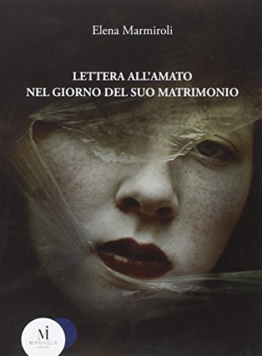 9788889993163: Lettera all'amato nel giorno del suo matrimonio (Nowhere)