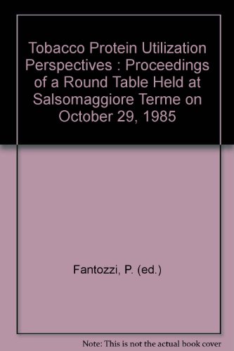 9788890000805: Tobacco Protein Utilization Perspectives : Proceedings of a Round Table Held at Salsomaggiore Terme on October 29, 1985