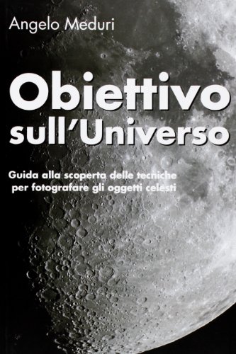 Stock image for Obiettivo sull'universo Meduri, Angelo for sale by Librisline