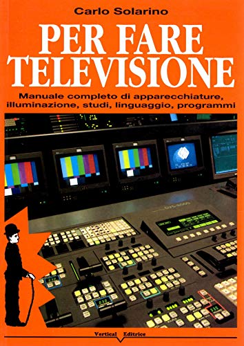 Beispielbild fr Per fare televisione. Manuale completo di apparecchiature, illuminazione, studi, linguaggio, programmi zum Verkauf von medimops