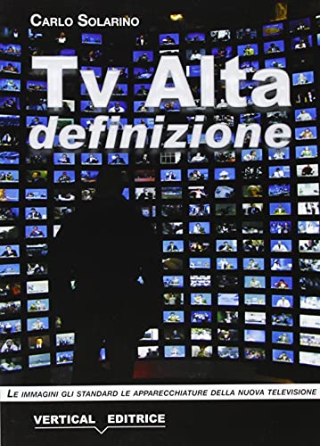 9788890007187: Tv alta definizione. Le immagini, gli standard, le apparecchiature