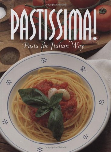 Beispielbild fr Pastissima! : Italian Pasta the Italian Way zum Verkauf von Better World Books