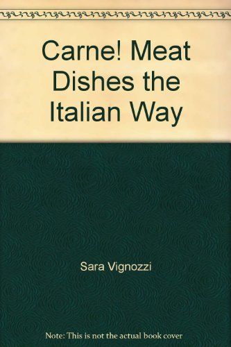 Beispielbild fr Carne! Meat Dishes the Italian Way zum Verkauf von Better World Books