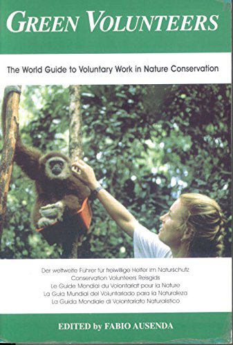 9788890016714: Green Volunteers. The world guide to voluntary work in nature conservation