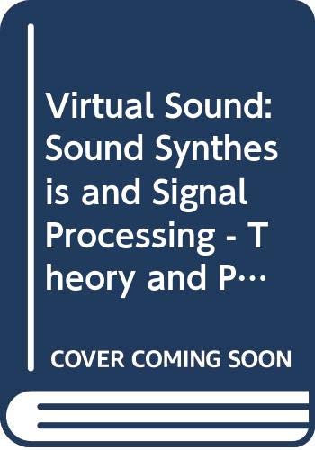 Stock image for Virtual Sound: Sound Synthesis and Signal Processing - Theory and Practice with Csound for sale by HPB-Red