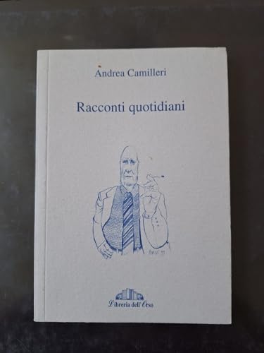 Racconti quotidiani (Storia e letteratura) (9788890041143) by CAMILLERI Andrea -