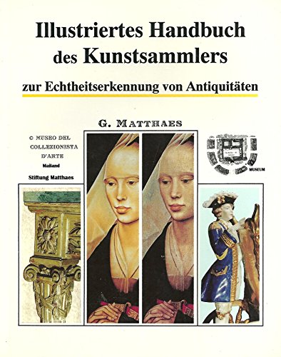 9788890045424: Illustriertes Handbuch des Kunstsammlers zur Echtheitserkennung von Antiquitten (Vol. 1)
