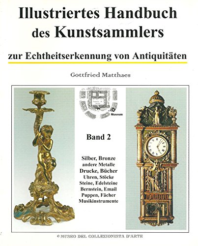 9788890045431: Illustriertes Handbuch des Kunstsammlers zur Echtheitserkennung von Antiquitten (Vol. 2)