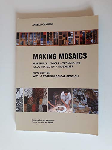 Beispielbild fr Making Mosaics : Materials - Tools - Techniques, Illustrated By a Mosaicist zum Verkauf von Better World Books