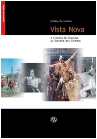 9788890065033: Vista Nova. Il cinema in Toscana, la Toscana nel c