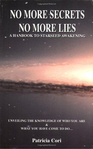 Beispielbild fr No More Secrets, No More Lies: A Handbook To Starseed Awakening zum Verkauf von HPB-Red